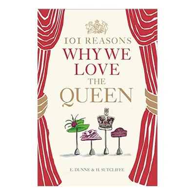 101 Reasons Why We Love the Queen