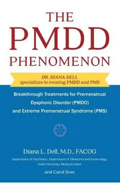 The Pmdd Phenomenon: Breakthrough Treatments for Premenstrual Dysphoric Disorder (Pmdd) and Extreme Premenstrual Syndrome