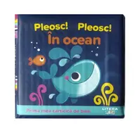 Prima mea cărticică de baie. Pleosc! Pleosc! În ocean - Board book - ***