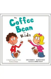 The Coffee Bean for Kids: A Simple Lesson to Create Positive Change