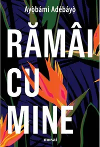 Rămâi cu mine - Paperback brosat - Ayọ̀bámi Adébáyọ̀