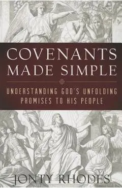 Covenants Made Simple: Understanding God's Unfolding Promises to His People