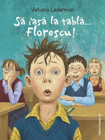 Să iasă la tablă… Florescu! - Paperback brosat