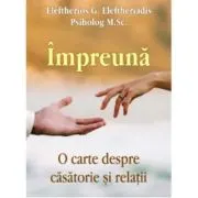 Impreuna. O carte despre casatorie si relatii