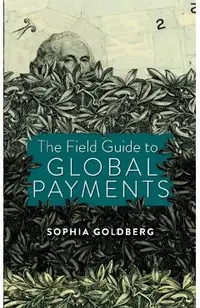 The Field Guide to Global Payments