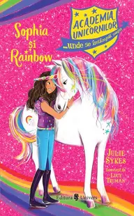 Sophia și Rainbow (Vol. 1) - Paperback brosat - Julie Sykes