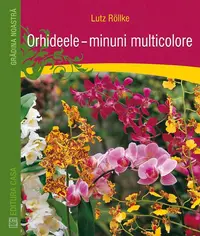 Orhideele. Minuni multicolore - Paperback brosat - Lutz Röllke