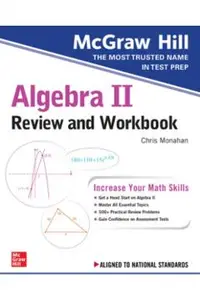 McGraw-Hill Education Algebra II Review and Workbook