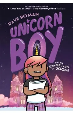 Unicorn Boy and the Slumber Party of Doom!