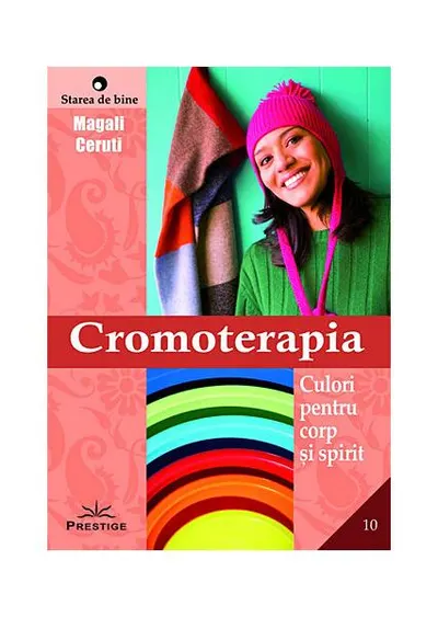 Cromoterapia - culori pentru corp şi spirit - Paperback brosat - Magali Ceruti