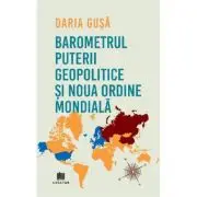 Barometrul Puterii Geopolitice si Noua Ordine Mondiala