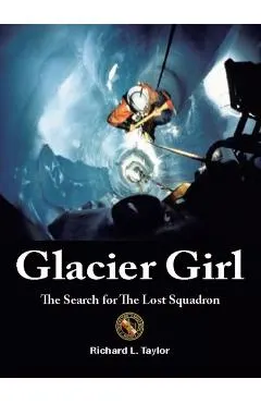 Glacier Girl: The Search for the Lost Squadron