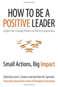 How to Be a Positive Leader: Small Actions, Big Impact