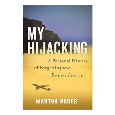 My Hijacking, Martha Elizabeth Hodes