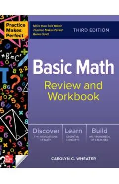 Practice Makes Perfect: Basic Math Review and Workbook, Third Edition