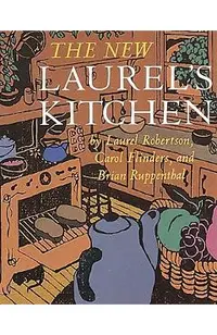 The New Laurel's Kitchen: [A Cookbook]