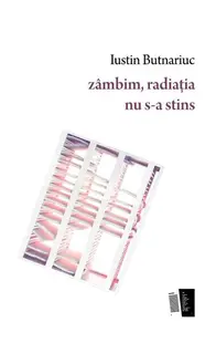 zâmbim, radiația nu s-a stins - Paperback - Iustin Butnariuc