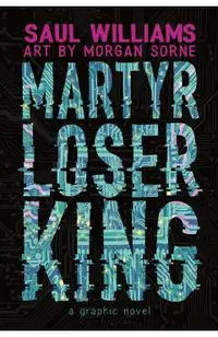 Martyr Loser King: A Graphic Novel