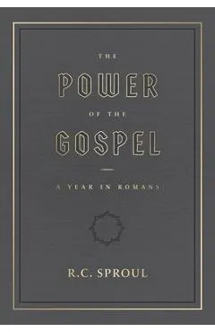 The Power of the Gospel:: A Year in Romans