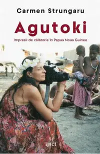 eBook Agutoki. Impresii de calatorie in Papua Noua Guinee
