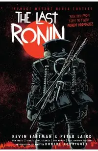 Teenage Mutant Ninja Turtles: The Last Ronin
