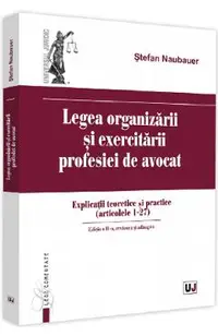 Legea organizarii si exercitarii profesiei de avocat Ed.2