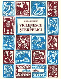 Viclenescu-Șterpelici - Hardcover - Móra Ferenc