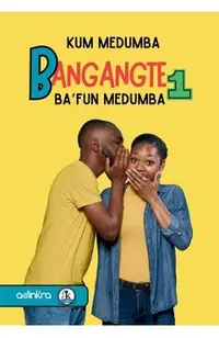 Bagangté 1: Bafun Mendumba