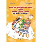 Fise interdisciplinare pentru clasa pregatitoare. Activitati integrate