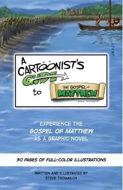 A Cartoonist's Guide to the Gospel of Matthew: A 30-page, full-color Graphic Novel