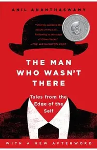 The Man Who Wasn't There: Tales from the Edge of the Self