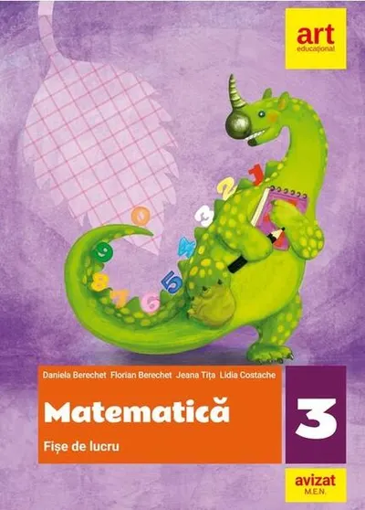 Matematică. Fișe de lucru. Clasa a III-a - Paperback brosat - Daniela Berechet, Florian Berechet, Jeana Tița, Lidia Costache