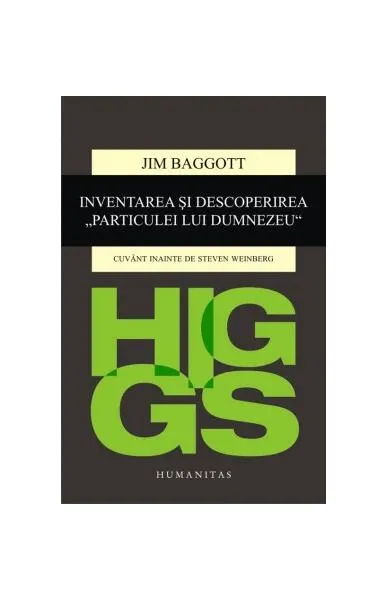 Higgs. Inventarea și descoperirea „Particulei lui Dumnezeu” - Paperback brosat - Jim Baggott