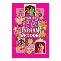 My Sister's Big Fat Indian Wedding A Novel