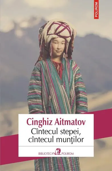 Cîntecul stepei, cîntecul munților - Paperback - Cinghiz Aitmatov