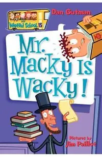 My Weird School #15: Mr. Macky Is Wacky!