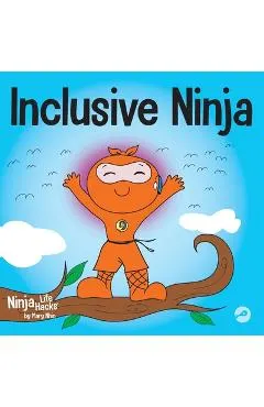 Inclusive Ninja: An Anti-bullying Children's Book About Inclusion, Compassion, and Diversity