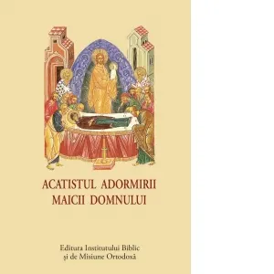 Acatistul Adormirii Maicii Domnului (format mic)