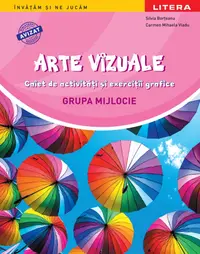 Arte vizuale. Caiet de activitati. Grupa mijlocie