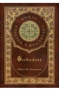 Orthodoxy (Royal Collector's Edition) (Case Laminate Hardcover with Jacket)