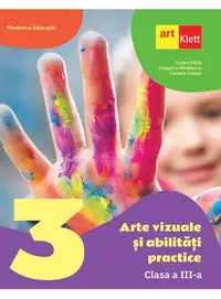 Arte vizuale și abilități practice. Manual. Clasa a III-a - Paperback - Camelia Coman, Cleopatra Mihăilescu, Tudora Piţilă