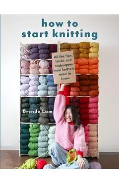 How to Start Knitting: All the Tips, Tricks, and Techniques New Knitters Need to Know