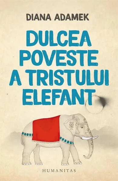 Dulcea poveste a tristului elefant - Paperback brosat - Diana Adamek