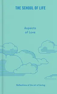 Aspects of Love: Reflections on the art of loving