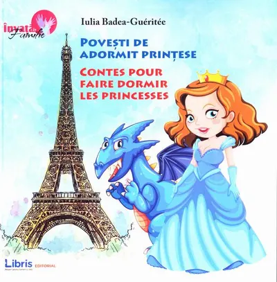 Povesti de adormit prințese / Contes pour faire dormir les princesses (bilingv română-franceză) - Paperback brosat - Iulia Badea-Guéritée