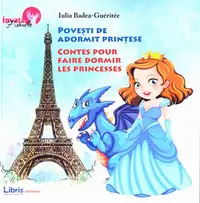 Povesti de adormit prințese / Contes pour faire dormir les princesses (bilingv română-franceză) - Paperback brosat - Iulia Badea-Guéritée