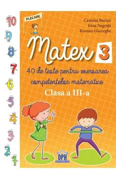 Matematica - Clasa 3 - Matex 3. 40 de teste
