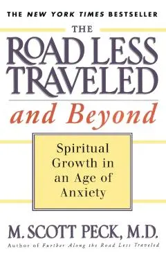 The Road Less Traveled and Beyond: Spiritual Growth in an Age of Anxiety
