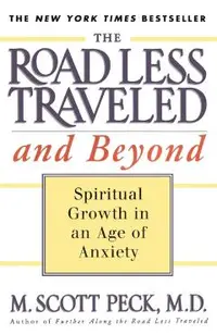 The Road Less Traveled and Beyond: Spiritual Growth in an Age of Anxiety