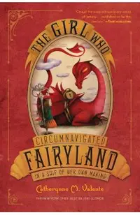 The Girl Who Circumnavigated Fairyland in a Ship of Her Own Making